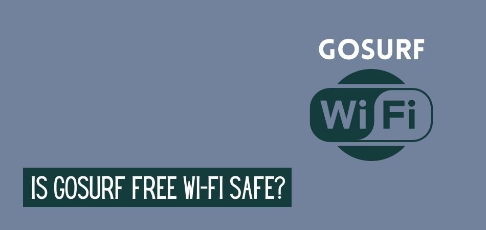 Is GoSurf Free Wi-Fi Safe