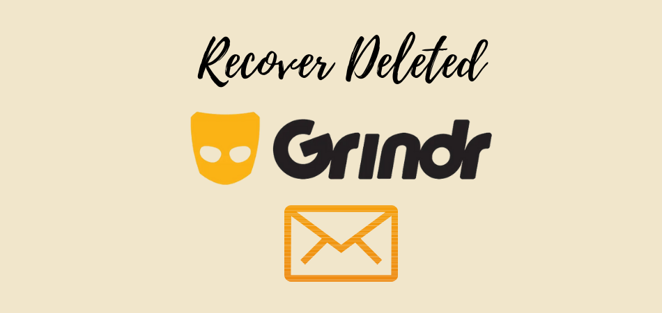 How To Recover Deleted Grindr Messages?