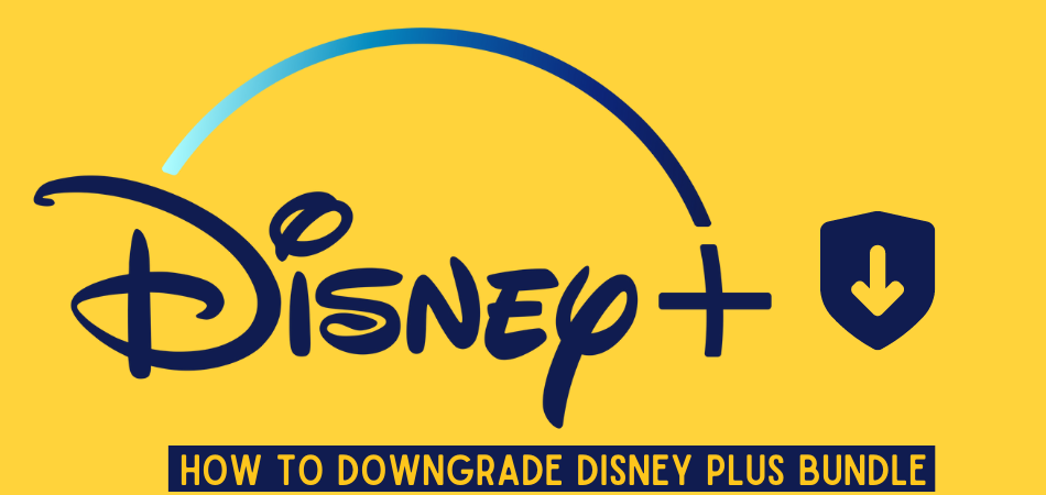 How To Downgrade Disney Plus Bundle?