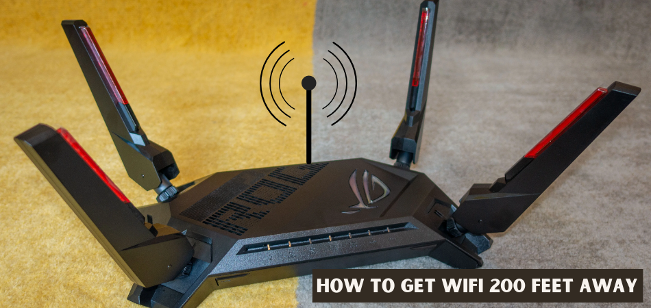 How To Get WiFi 200 Feet Away (5 Simple Methods)