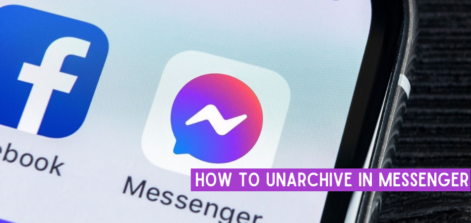 How To Unarchive In Messenger?