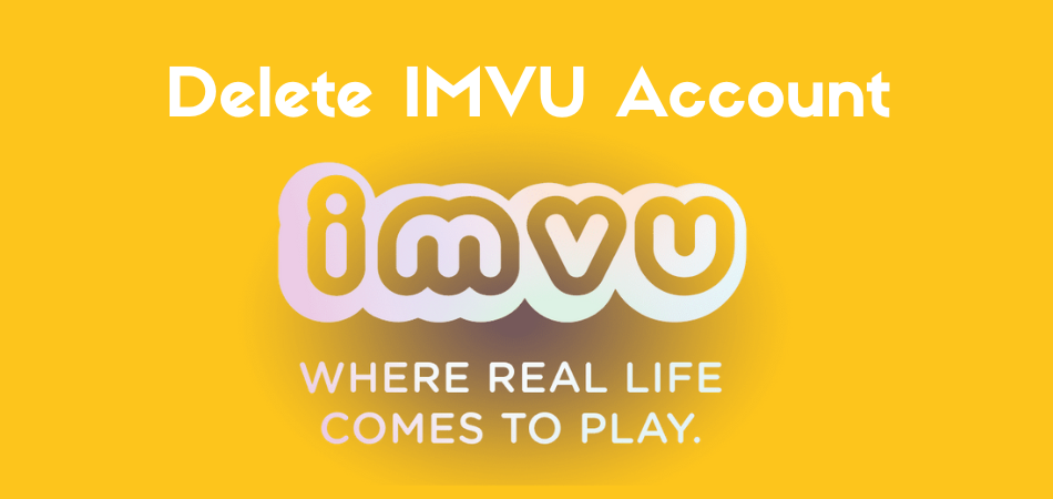 How to Delete IMVU Account?