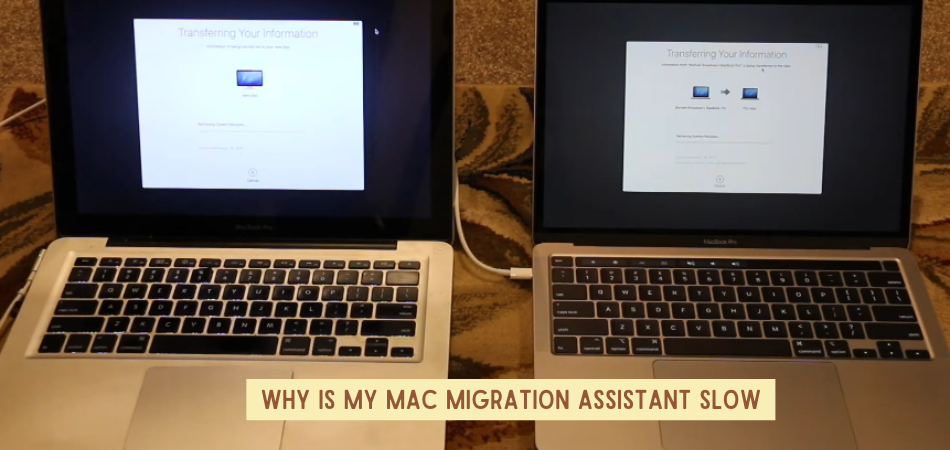 Why Is My Mac Migration Assistant Slow