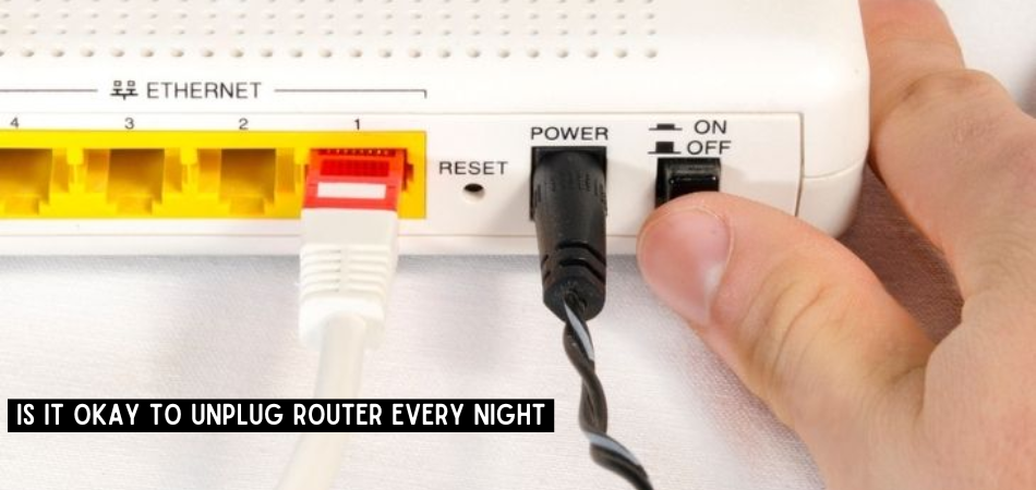 Is It Okay to Unplug Router Every Night