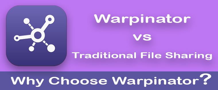 Warpinator vs Traditional File Sharing Methods - Why Choose Warpinator